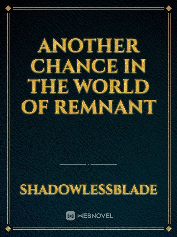 Another Chance in the World of Remnant Book