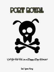 Port Royal: "A Yo Ho Ho, in a Doggy Dog World!" Book
