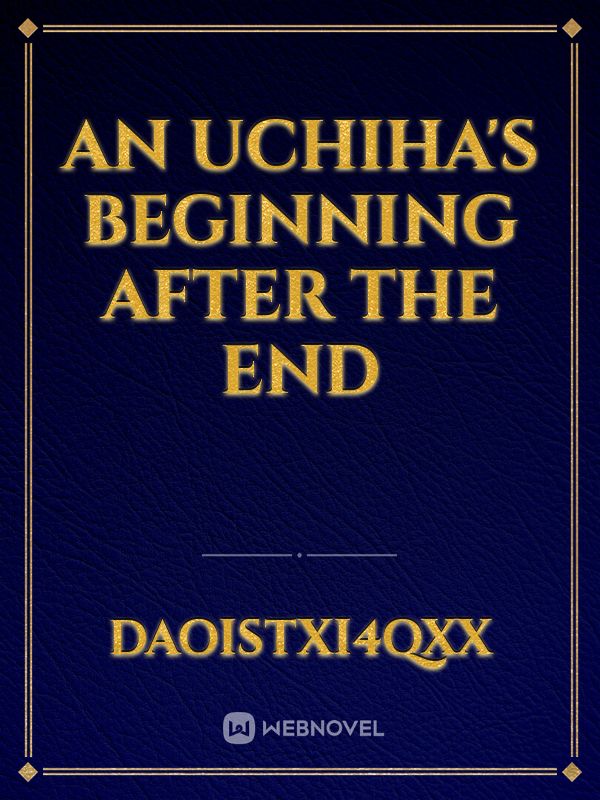 An Uchiha's Beginning after the end Book