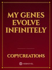 My Genes Evolve Infinitely Book