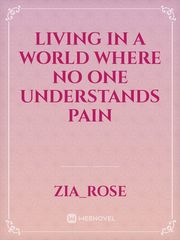Living in a world where no one understands pain Book