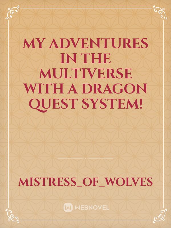 My Adventures in the Multiverse with a Dragon Quest System! Book