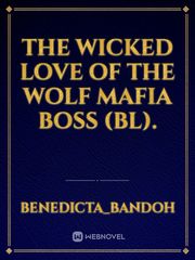 The wicked love of the wolf mafia boss (bl). Book
