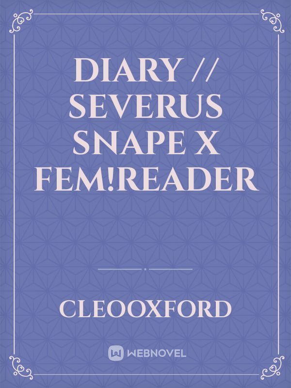 Diary // Severus Snape x Fem!Reader Book