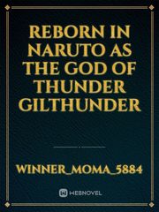 Reborn in Naruto as the god of thunder Gilthunder Book