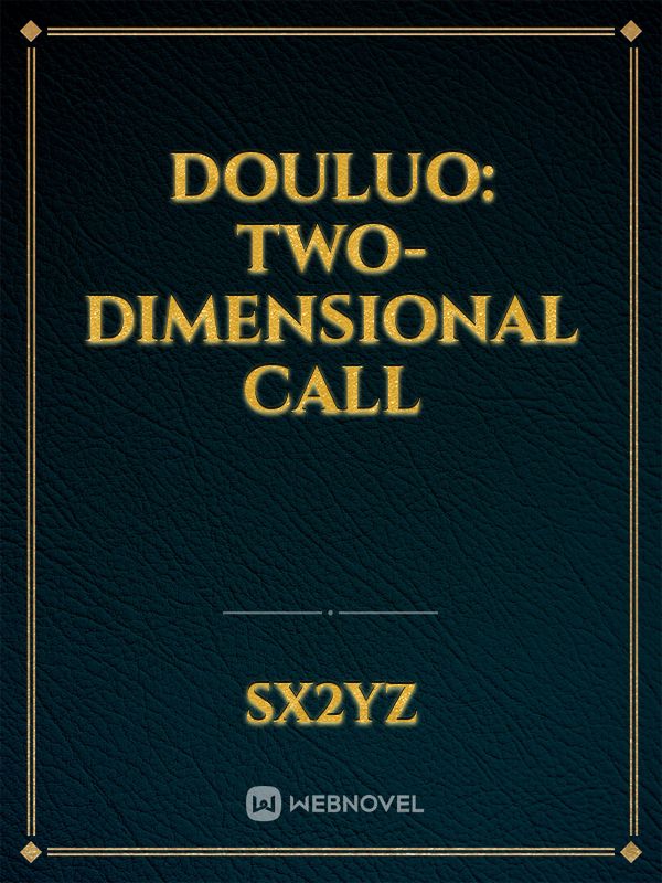 Douluo: Two-Dimensional call