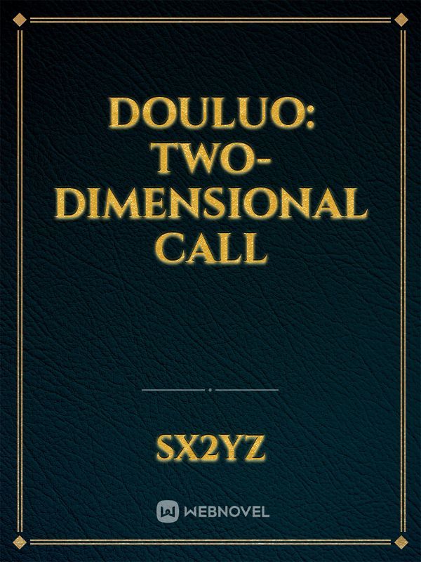 Douluo: Two-Dimensional call