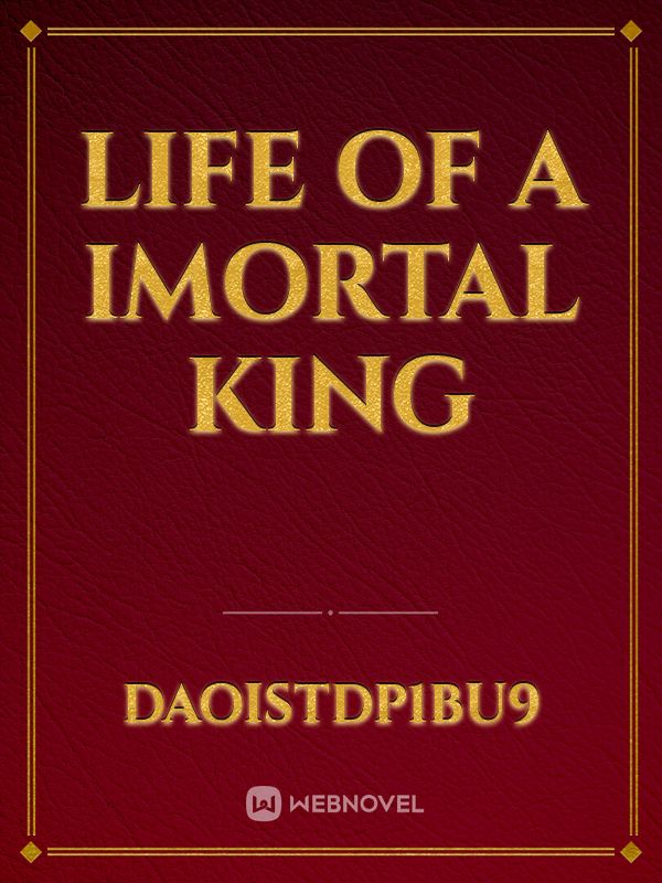 Life of a imortal king Book