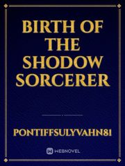 Birth of The Shodow Sorcerer Book