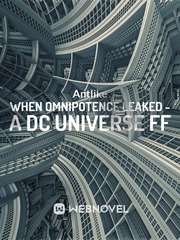 When Omnipotence Leaked - A DC Universe FF Book
