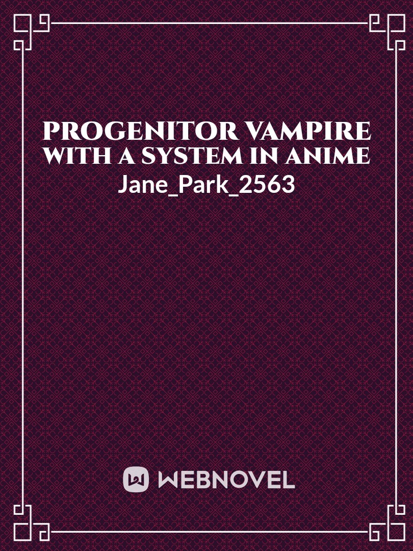 Progenitor Vampire With a System in Anime Book