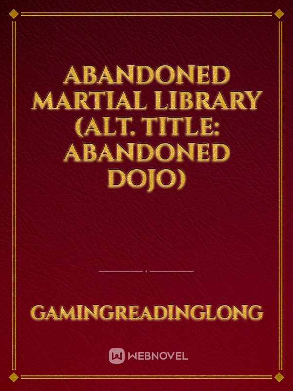 Abandoned Martial Library
(Alt. Title: Abandoned Dojo) Book
