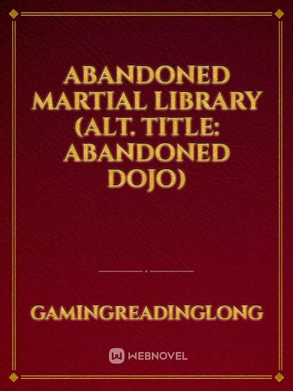 Abandoned Martial Library
(Alt. Title: Abandoned Dojo)