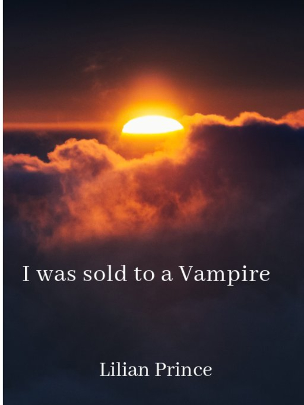I was sold to a vampire