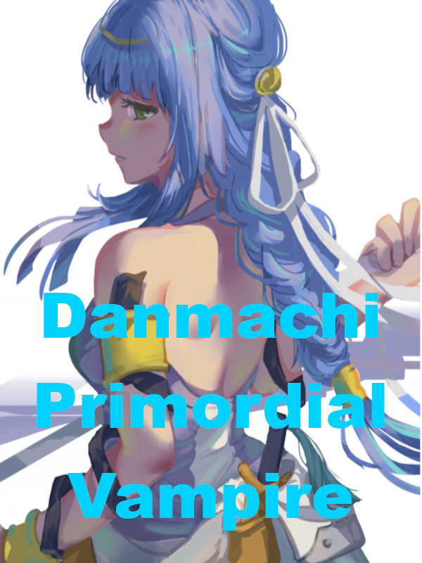 Danmachi Primordial Vampire Book
