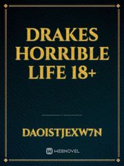 Drakes horrible life 18+ Book