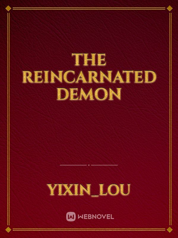 The Reincarnated Demon
