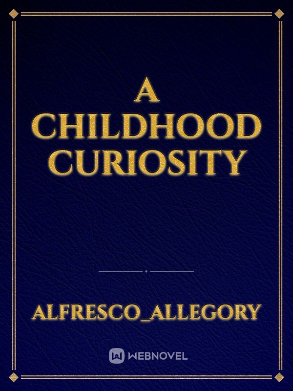 A Childhood Curiosity Book