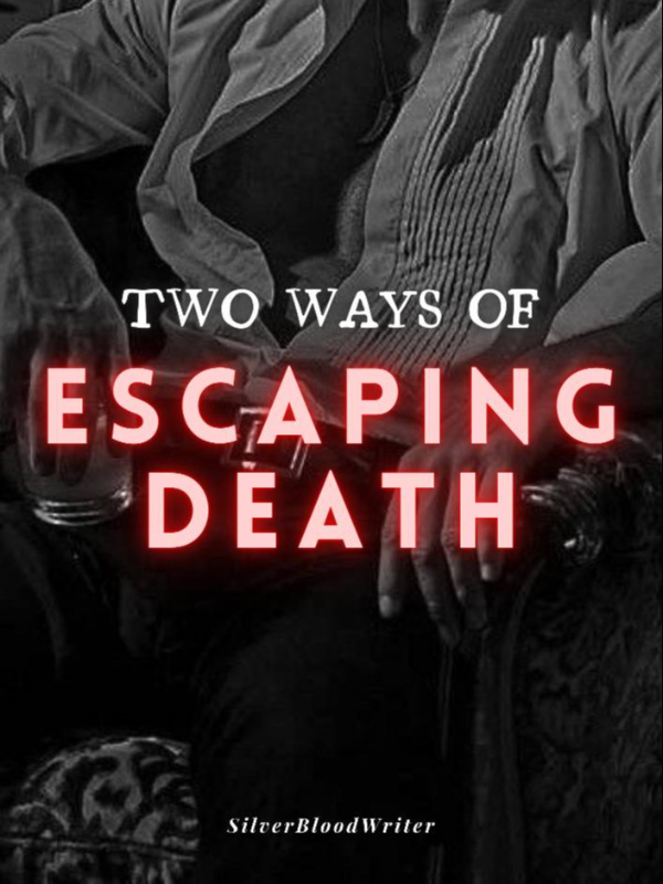 Two Ways Of Escaping Death: Seduce Him or Be His property