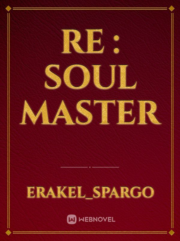 Re : soul master