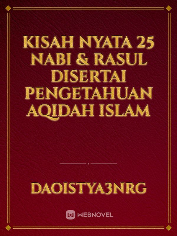 Kisah Nyata 
25 Nabi & Rasul
Disertai Pengetahuan Aqidah Islam