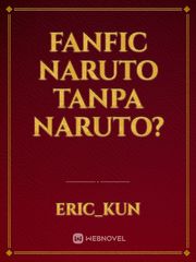 Fanfic Naruto tanpa Naruto? Book