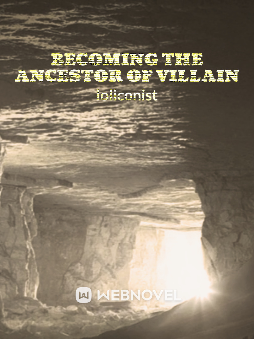 Becoming The Ancestor of Villain