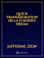 Quick Transmigration (BL):A Fujoshi's Dream Book