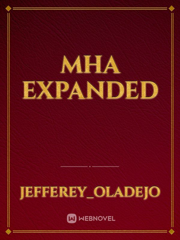 MHA expanded