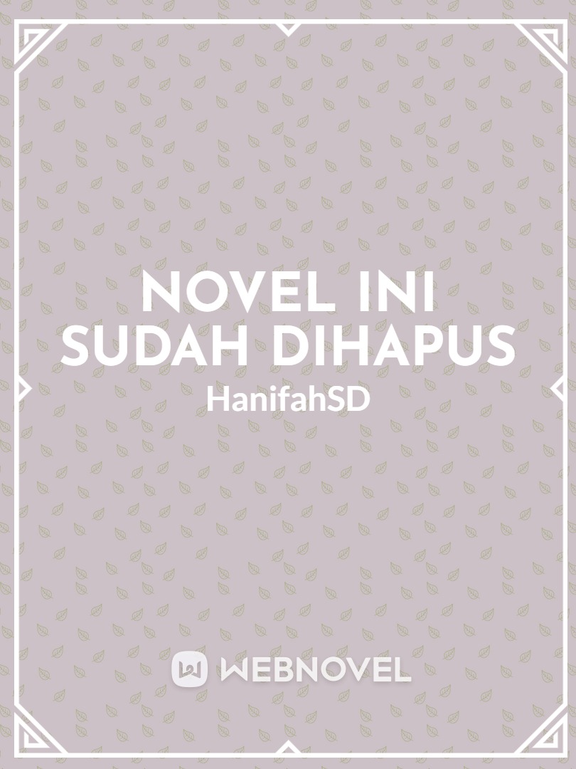 NOVEL INI SUDAH DIHAPUS