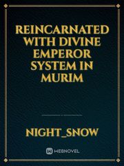Reincarnated with Divine Emperor System in Murim Book