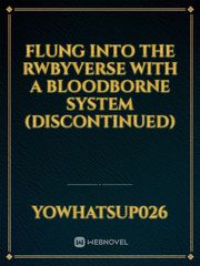Flung into the RWBYverse with a bloodborne system (Discontinued) Book