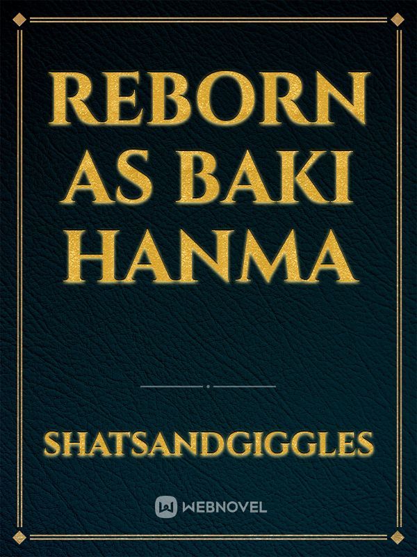 Reborn as Baki Hanma