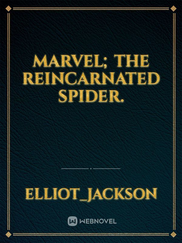 Marvel; The Reincarnated Spider.