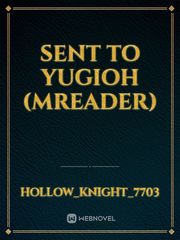Sent To Yugioh (Mreader) Book