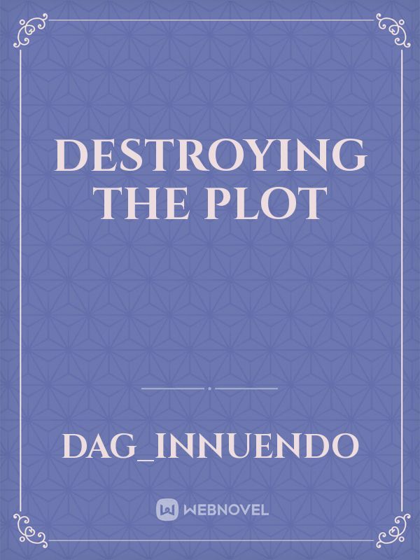 Destroying the Plot Book