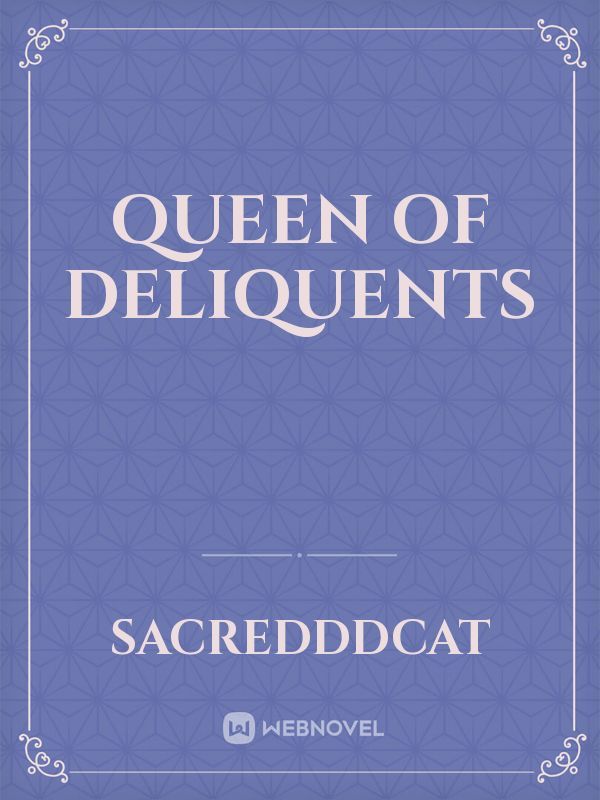 Queen of Deliquents
