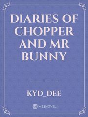 diaries of Chopper and Mr bunny Book