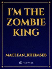 I'm the Zombie King Book