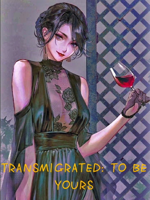 Transmigrated: To be yours