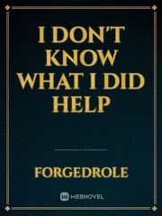 I don't know what I did help Book