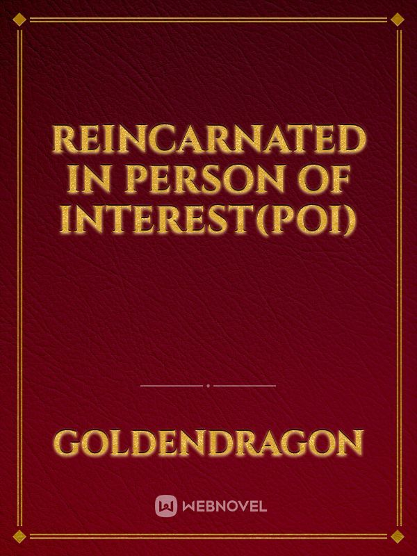 Reincarnated in Person of Interest(POI)