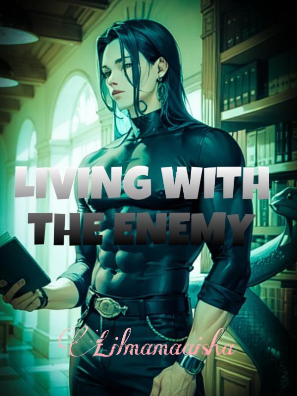 Living with the Enemy (English version) - Living with the Enemy. -Part 3- -  Wattpad