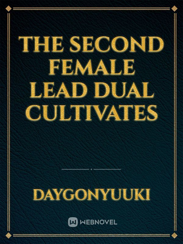 The second female lead Dual Cultivates