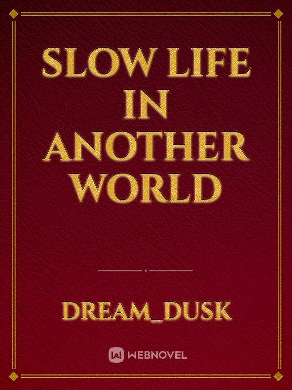 Slow Life in Another World