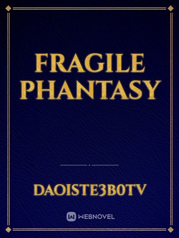 Fragile Phantasy