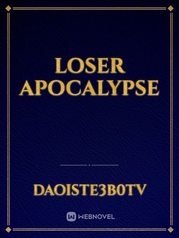 Loser apocalypse