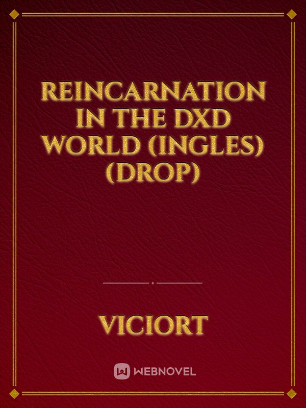 Reincarnation in the dxd world (Ingles) (Drop)