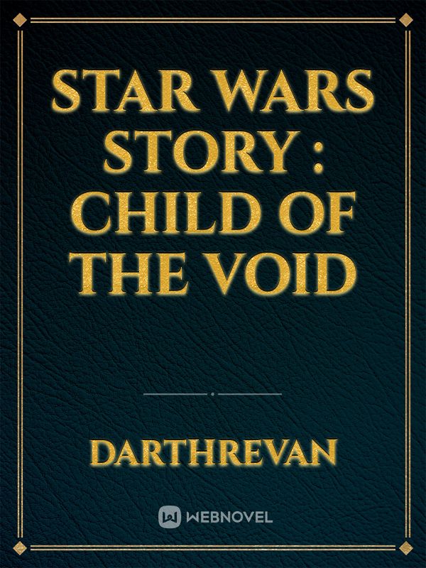 star wars story : Child of the Void