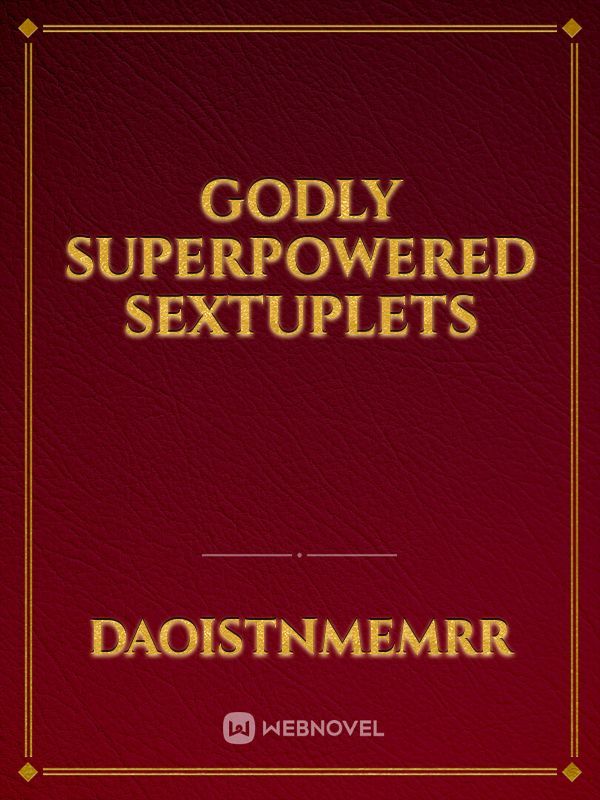 godly superpowered sextuplets Book